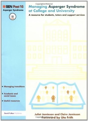 Managing Asperger Syndrome at College and University: A Resource