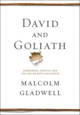 David and Goliath: Underdogs, Misfits, and the Art of Battling Giants - GOOD