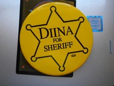 3" Dina Sheriff unknown location cello pinback button