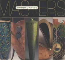 Masters: Woodturning: Major Works by Leading Artists, Lark Books, 9781600591686
