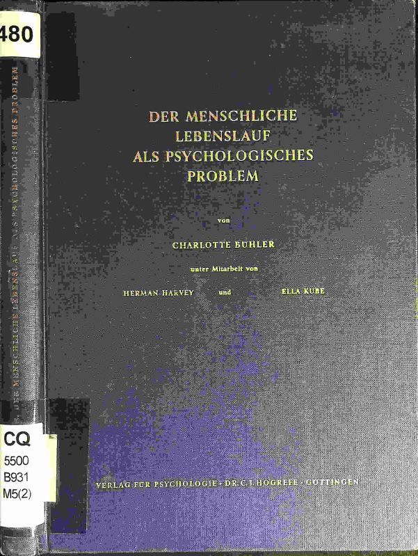 Der menschliche Lebenslauf als psychologisches Problem. Bühler, Charlotte, Herma