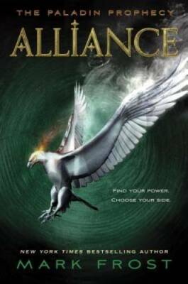 Alliance: The Paladin Prophecy Book 2 - Hardcover By Frost, Mark - GOOD