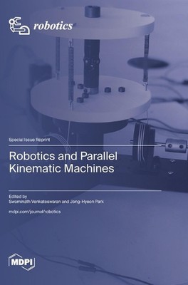 Robotics and Parallel Kinematic Machines by Swaminath Venkateswaran Hardcover Bo