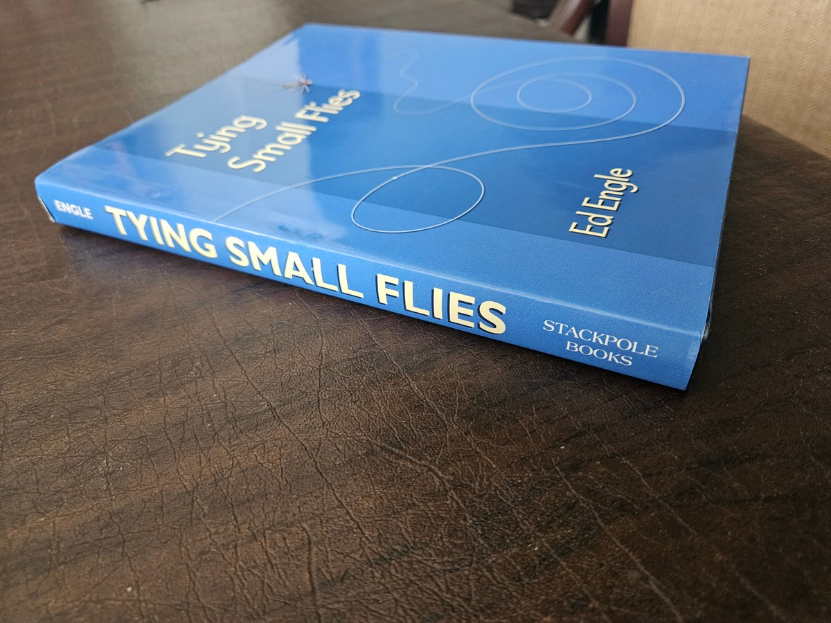 Ed Engle: Tying Small Flies HC 2004 1st edition FINE