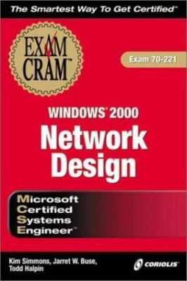 MCSE Windows 2000 Network Design Exam Cram (Exam: 70-221) by Simmons, Kim