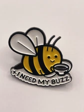 “I Need My Buzz” Coffee Bee Enamel Lapel Pin - FREE SHIPPING