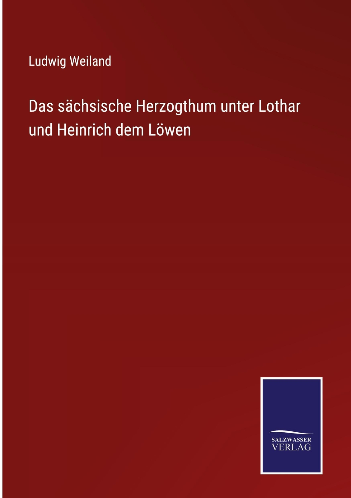 Thumbnail - Das Sächsische Herzogthum Unter Lothar Und Heinrich Dem Löwen, Ludwig