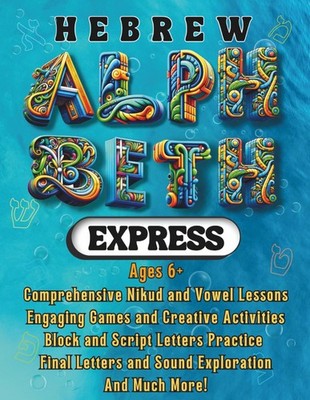Hebrew Alph-beth Express- Block & Script letters, Nikud & Vowels for beginners-