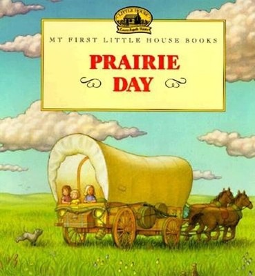 Prairie Day (Little House Picture Book) - Wilder, Laura Ingalls|Graef, Renee...