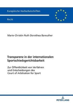 Transparenz in der internationalen Sportschiedsgerichtsbarkeit: Zur Oeffentlichk