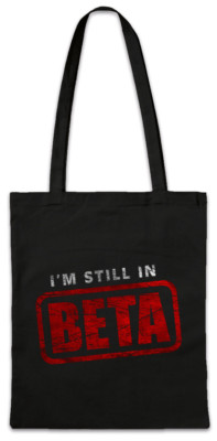 I'm Still In Beta Stofftasche Einkaufstasche Fun Nerd Computer Science Scientist