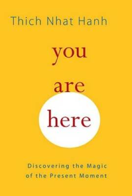 You Are Here: Discovering the Magic of the Present Moment - VERY GOOD