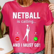Netball Is Calling And I Must Go Basketball Sports Lovers Womens T-Shirts #DNE