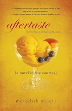 Aftertaste: A Novel in Five Courses - Paperback By Mileti, Meredith - GOOD