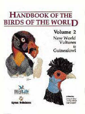Handbook of the Birds of the World: v. 2: New World Vultures to Guineafowl by...