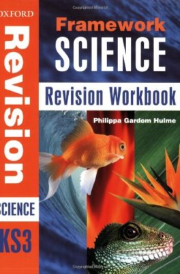 Framework Science: Revision Workbook Year 9 By Philipa Hulme