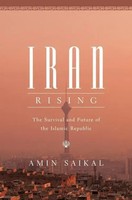 Iran Rising - The Survival And Future Of The Islamic Republic | Amin Saikal