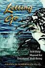 Letting Go: A Self-Help Manual for Emotional Well-Being by Glenn (Paperback, 2005)