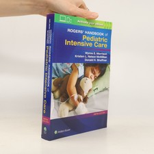 Rogers handbook of pediatric intensive care ...