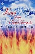 King of the Cloud Forests-Michael Morpurgo