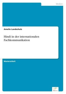 Hindi in der internationalen Fachkommunikation Amelie Landschulz
