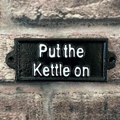Cast Iron Vintage Style 'Put The Kettle On' Decorative Sign