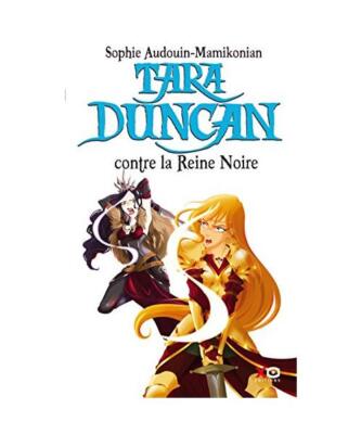 Tara Duncan [French]: Tara Duncan 9/Contre la reine noire, Sophie Audouin-Mamiko