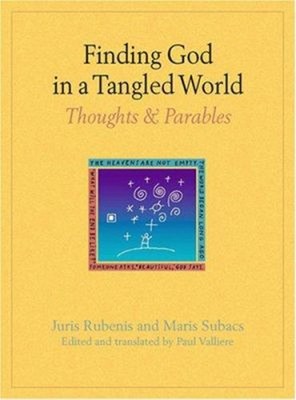 Finding God in a Tangled World : Thoughts and Parables Hardcover