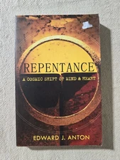 Repentance: A Cosmic Shift of Mind & Heart by Edward J Anton - Paperback