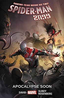 SPIDER-MAN 2099 VOL. 6: APOCALYPSE SOON By Peter David & Will Sliney *BRAND NEW*