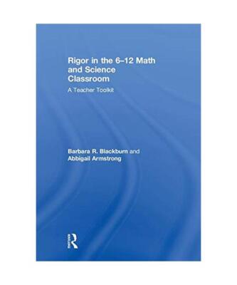 Rigor in the 6-12 Math and Science Classroom: A Teacher Toolkit ...