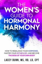 Womens Guide to Hormonal Harmony : How to Reb...
