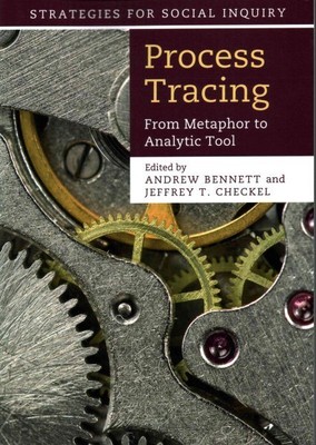 Process Tracing : From Metaphor to Analytic Tool, Paperback by Bennett, Andre...