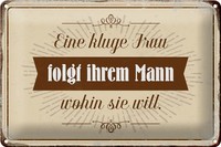 Schild Blech 30X20Cm - Made In Germany - Spruch Kluge Frau Folgt Ihrem Mann