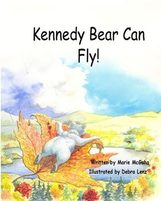 Kennedy Bear Can Fly! by Debra Lenz Paperback Book