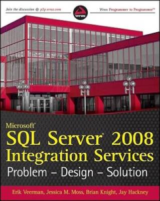 Microsoft SQL Server 2008 Integration Services: Problem, Desi - VERY GOOD