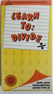 Learn To: Divide (VHS) Basic Math Fundamentals (Grades 2 Thru 6)