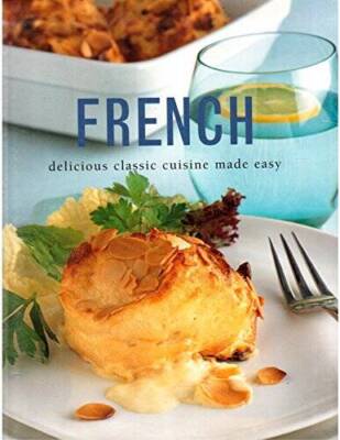 French - delicious classic cuisine made easy - Paperback - ACCEPTABLE