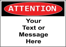 ATTENTION YOUR TEXT OR MESSAGE HERE | Adhesive Vinyl Sign Decal