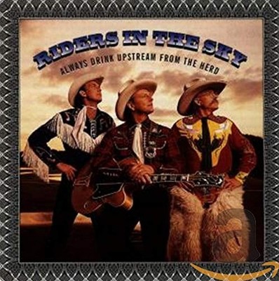 Always Drink Upstream From The Herd [Audio CD] Riders In The Sky