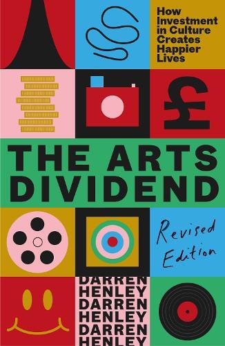 Darren Henley The Arts Dividend (Tascabile) (PRESALE 30/01/2025)