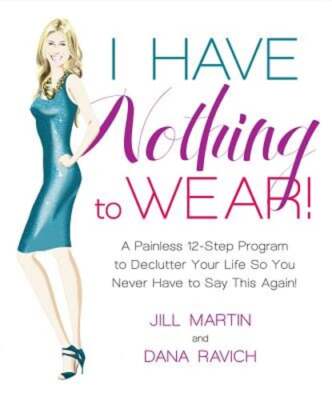 I Have Nothing to Wear!: A Painless 12-Step Program to Declutter Your Life So
