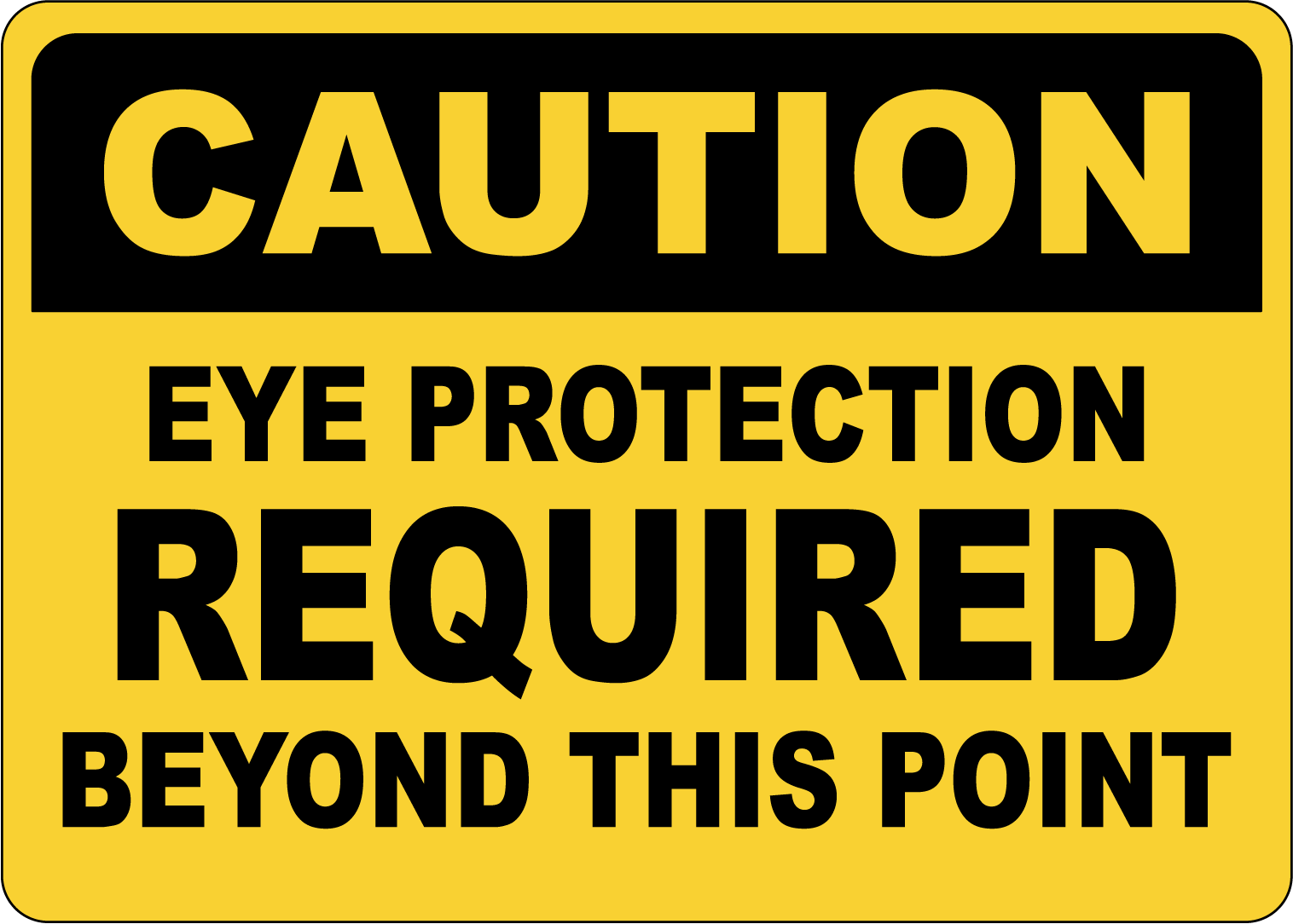 OSHA CAUTION EYE PROTECTION REQUIRED BEYOND POINT 1 Laminated Vinyl Decal eBay