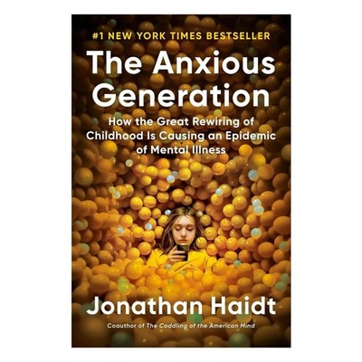 The Anxious Generation. How the Great Rewiring of Childhood Is Causing an Epidem