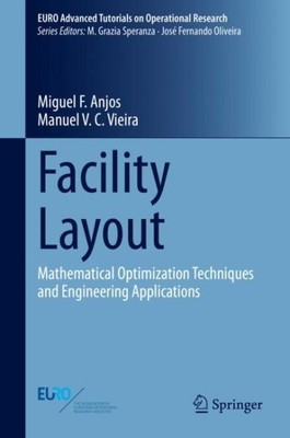 Facility Layout : Mathematical Optimization Techniques and Engineering Applic...