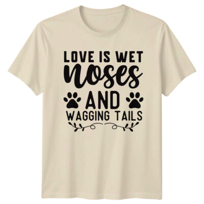 Love Is Wet Noses And Wagging Tails Dog Paw T-Shirt