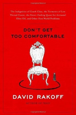 Don't Get Too Comfortable: The Indignities of Coach Class, The Torments of Low