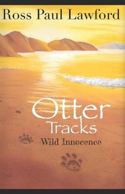 Otter Tracks: Wild Innocence by Ross Paul Lawford (English) Paperback Book