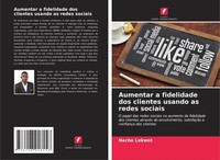 Aumentar A Fidelidade Dos Clientes Usando As Redes Sociais Nache Lekwot Buch