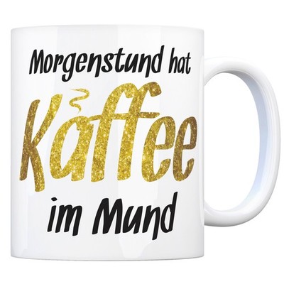 Kaffeebecher mit Spruch: Morgenstund hat Kaffee im Mund Kaffeetasse Tasse